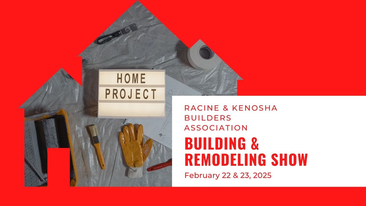 Home Building and Remodeling Show