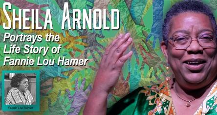 Sheila Arnold Portrays the Life Story of Human Rights Activist Fannie Lou Hamer