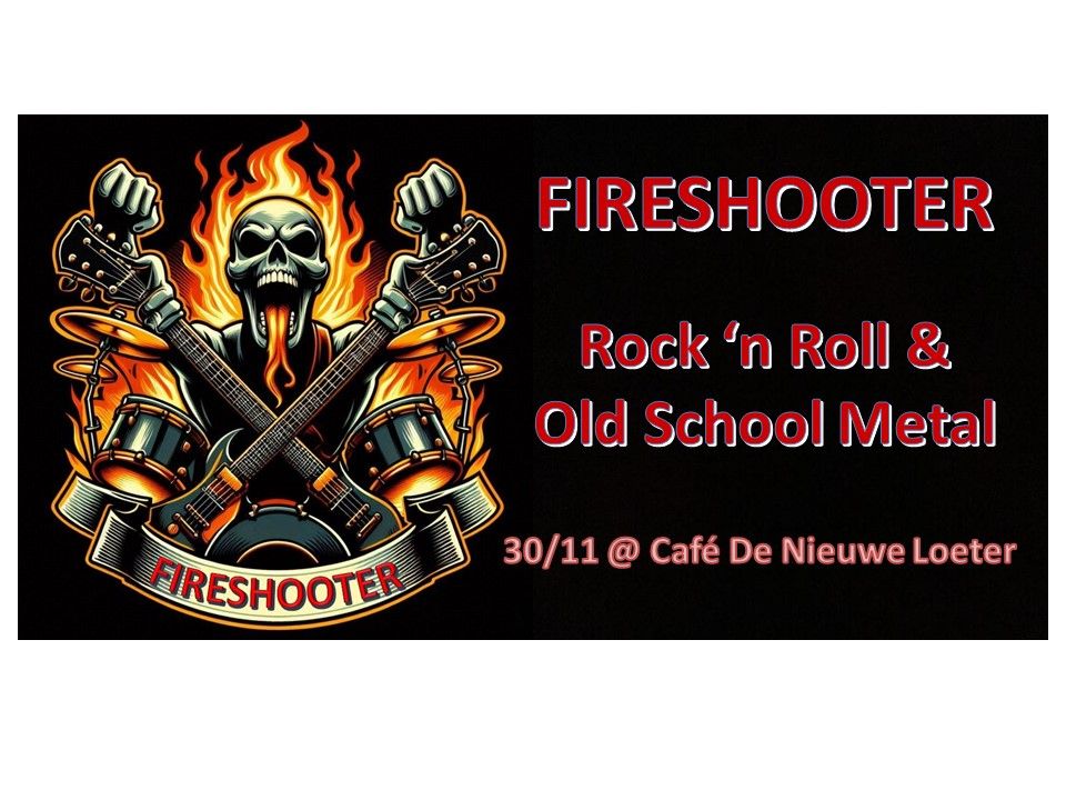 FIRESHOOTER @ Caf\u00e9 De Nieuwe Loeter