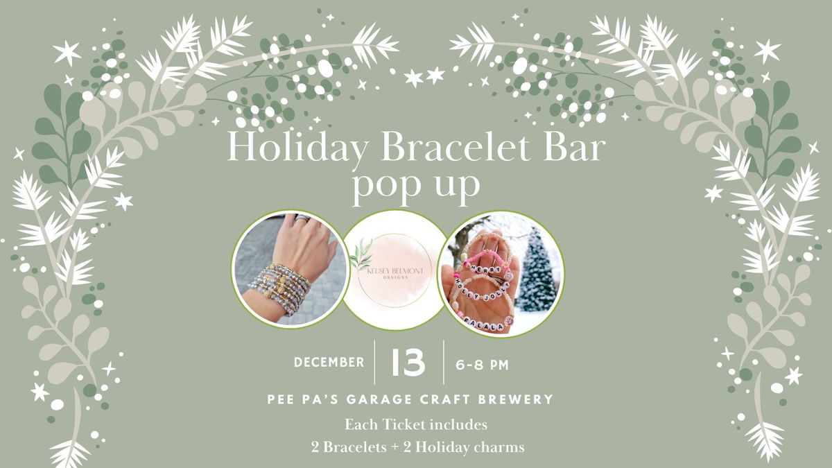 Holiday Bracelet Bar Pop Up @ Pee Pa's Garage Craft Brewery