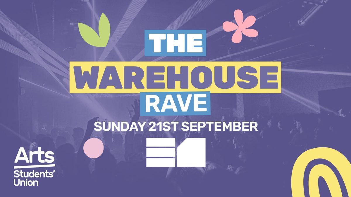 The Warehouse Rave Takeover - Arts Freshers 2025!