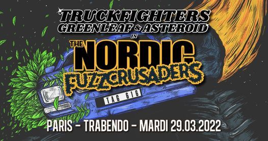 Truckfighters, Greenleaf, Asteroid \/\/ Paris