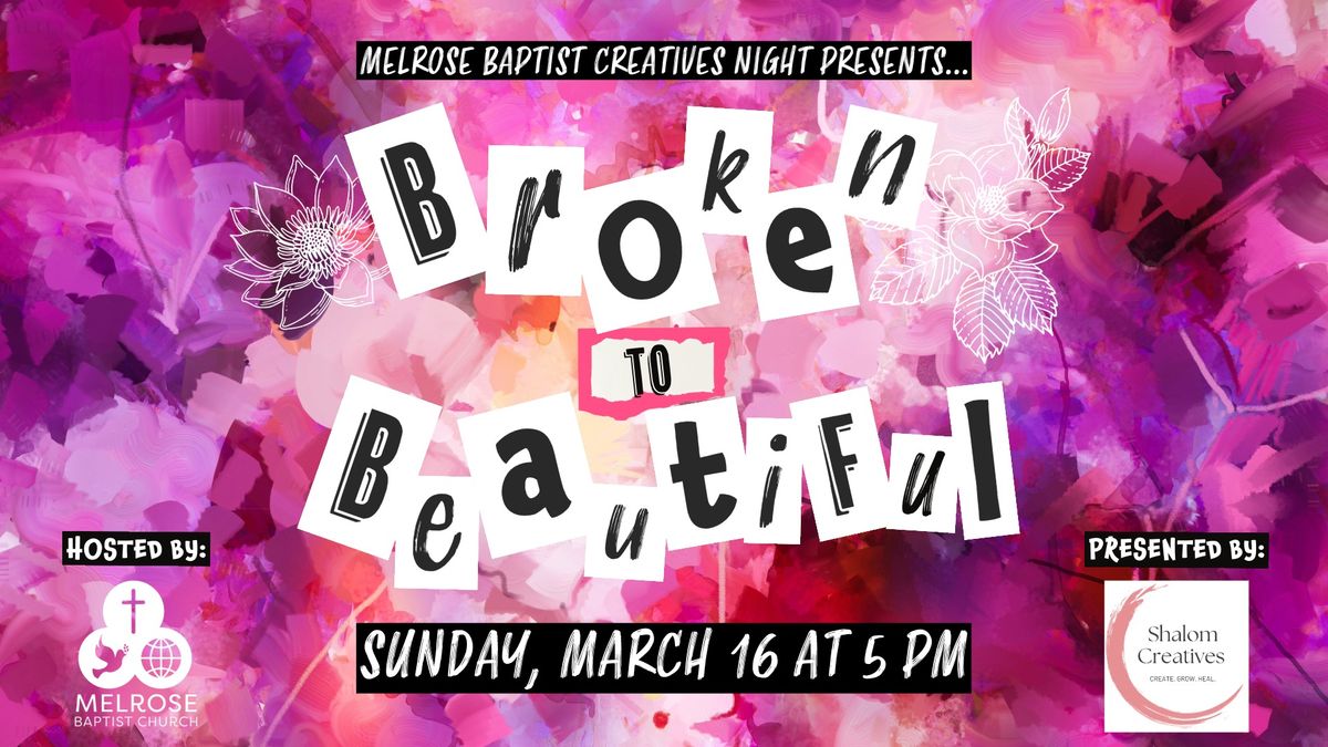 Creatives Night: Broken to Beautiful 