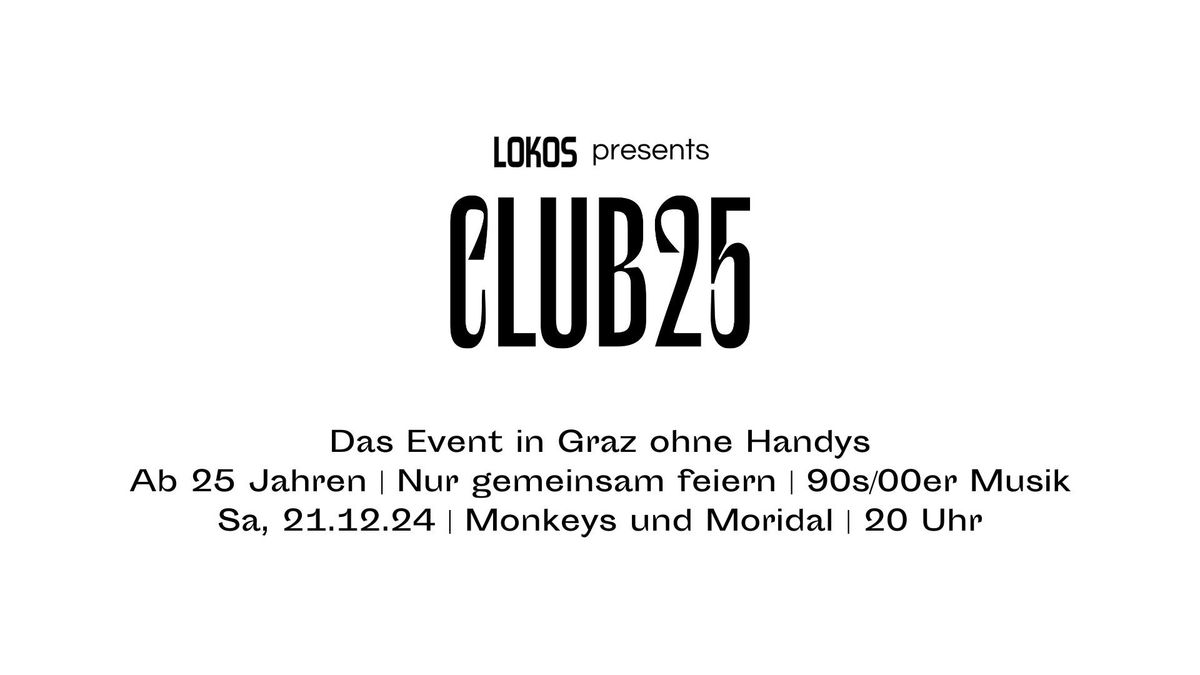 CLUB25 by LOKOS | Das Event in Graz ohne Handys | Ab 25 Jahren