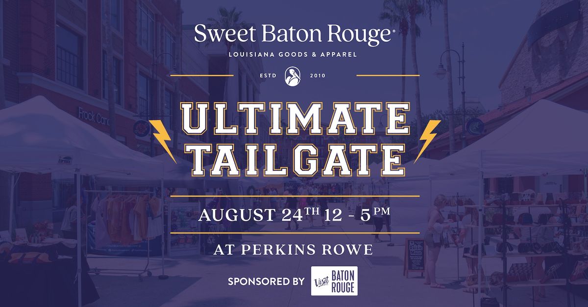 6th Annual Sweet Baton Rouge\u00ae Ultimate Tailgate