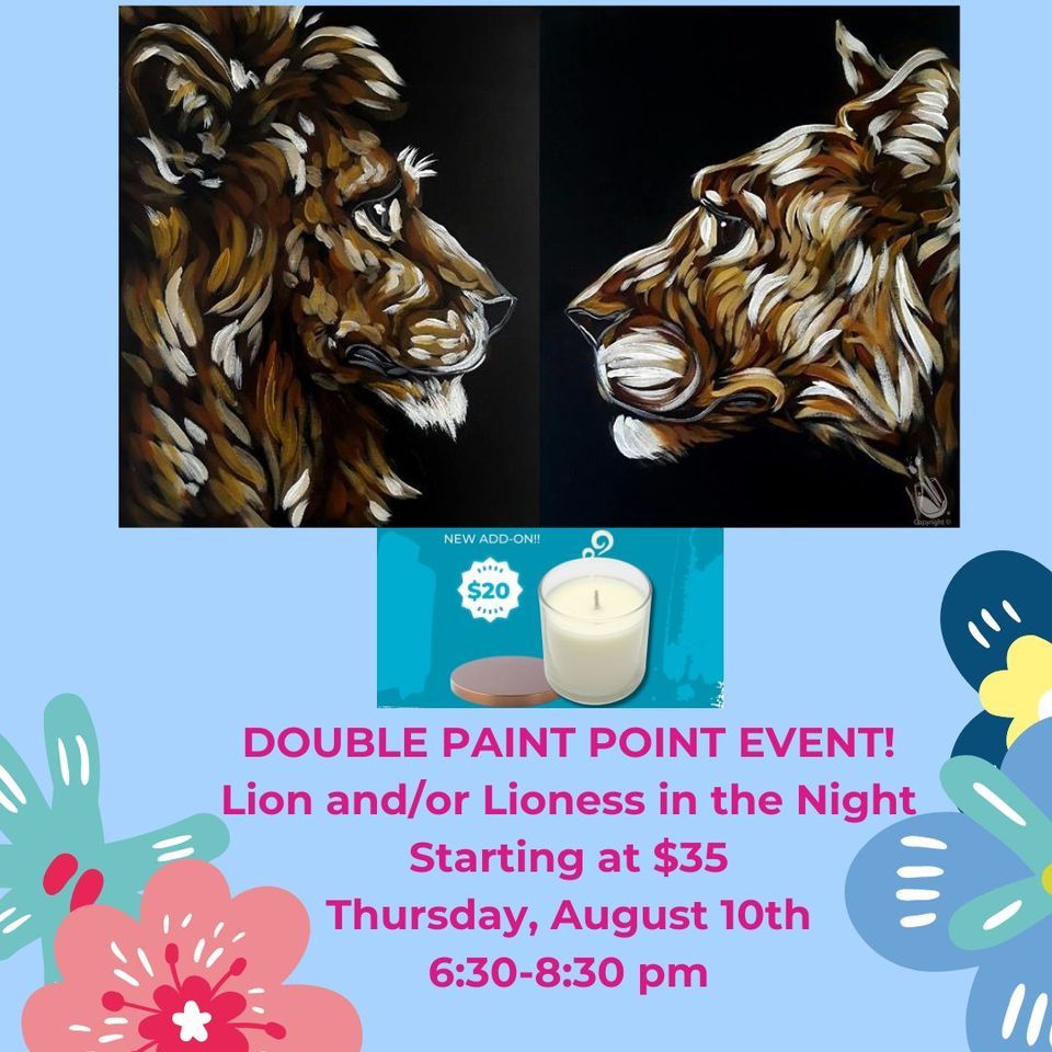 2 X's Paint Points-Lion and\/or Lioness Starting at $35-DIY Scented Candles also available!