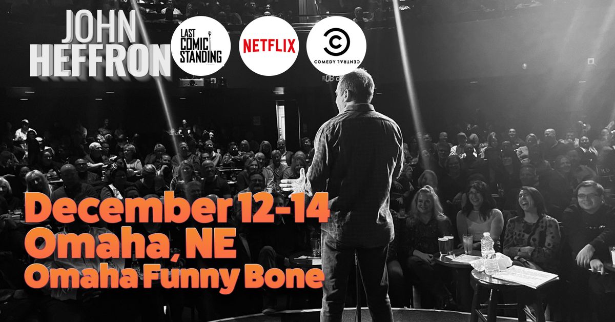 John Heffron Headlines The Omaha Funny Bone Dec. 12-14 in Omaha, NE