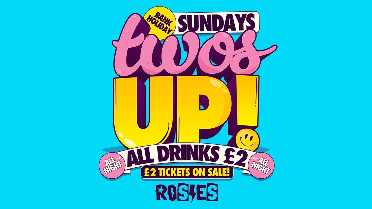 ROSIES BIRMINGHAM \ud83d\udc23EASTER BANK HOLIDAY SUNDAY TWOS UP\u2796\u00a32 TICKETS &amp; \u00a32 DRINKS ALL NIGHT