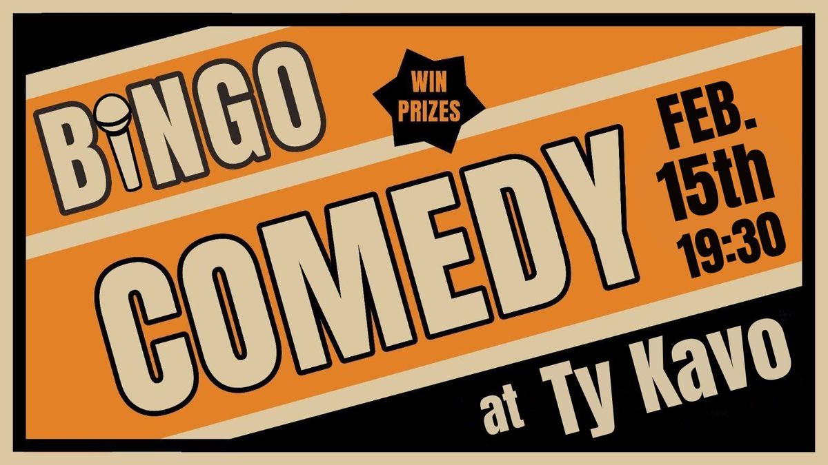 BINGO Comedy Night at Ty Kavo