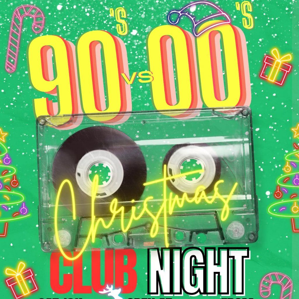 90s Vs 00s Xmas Club Night