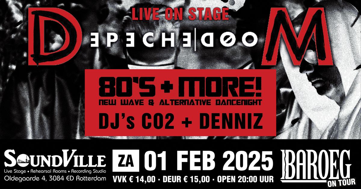 Baroeg On Tour @SoundVille: 80\u2019s & More!: Depeche Mood + DJ\u2019s CO2 + Denniz