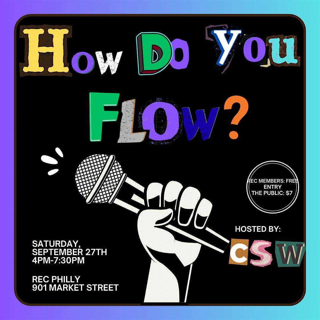 How Do You Flow? Open Mic