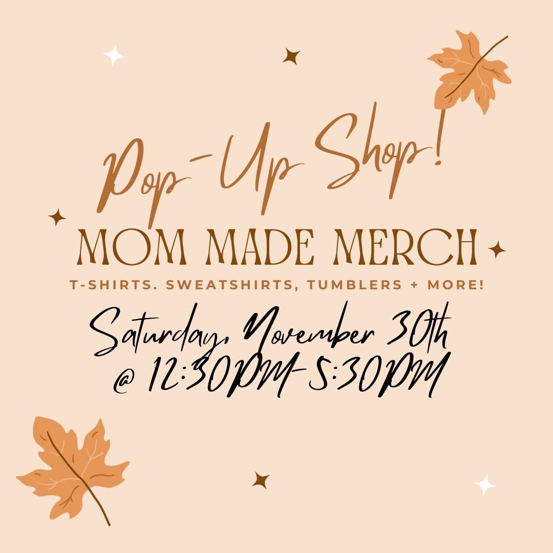 Pop-Up Shop: Mom Made Merch 