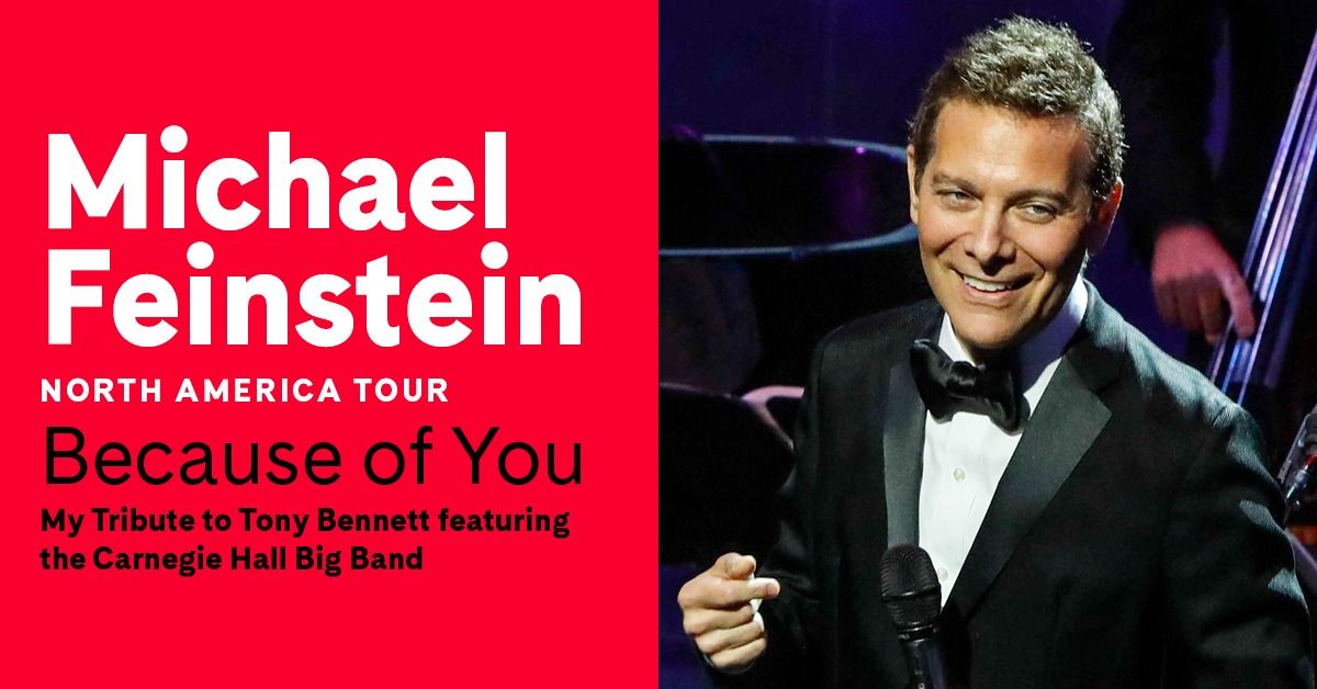 Michael Feinstein in Because of You" My Tribute to Tony Bennett Featuring the Carnegie Hall Big Band