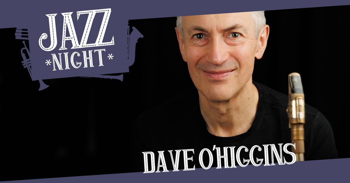 Jazz Night: Dave O'Higgins