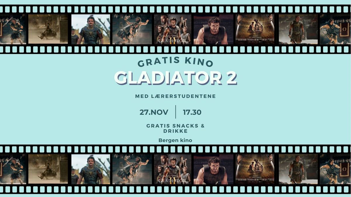 Gratis kino med L\u00e6rerstudentene - Gladiator 2