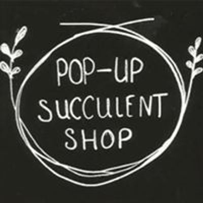 Pop-up Succulent Shop