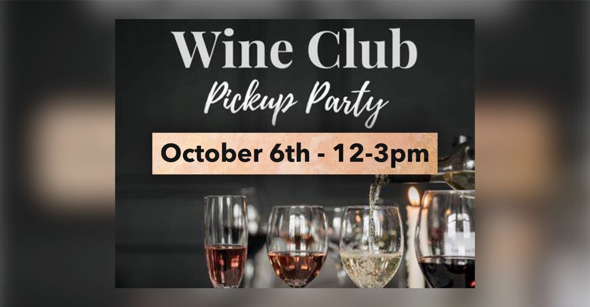 Wine Club Pick up Party