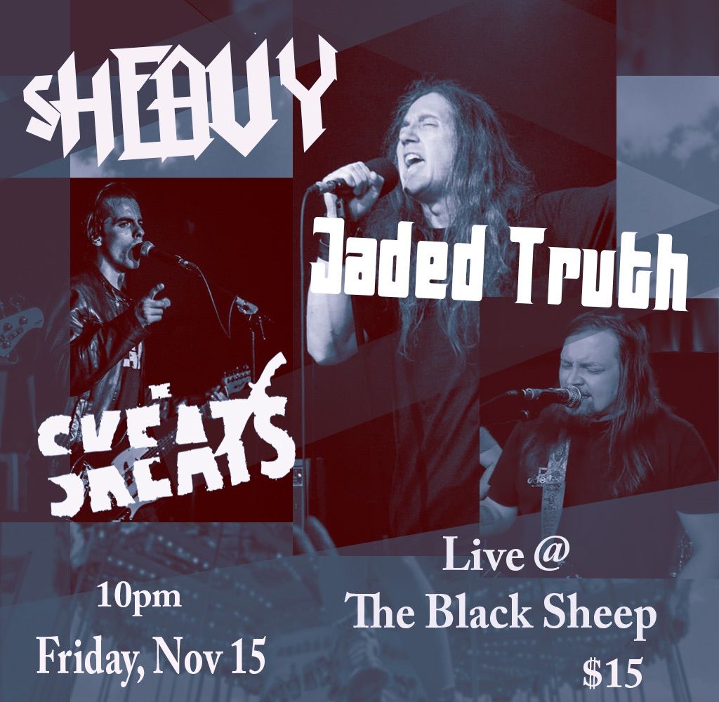 sHEAVY, Jaded Truth & The Skeats!