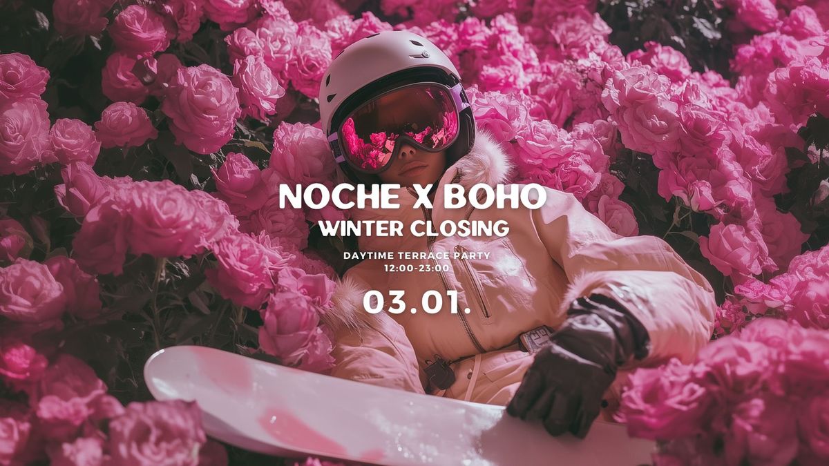 NOCHE x BOHO - Winter Closing\ud83c\udf7e\ud83c\udf38