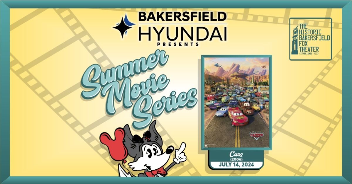 Bakersfield Hyundai Presents Summer Movie Series: Cars