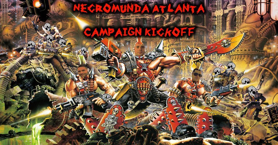 Necromunda Atlanta - Campaign Kickoff!