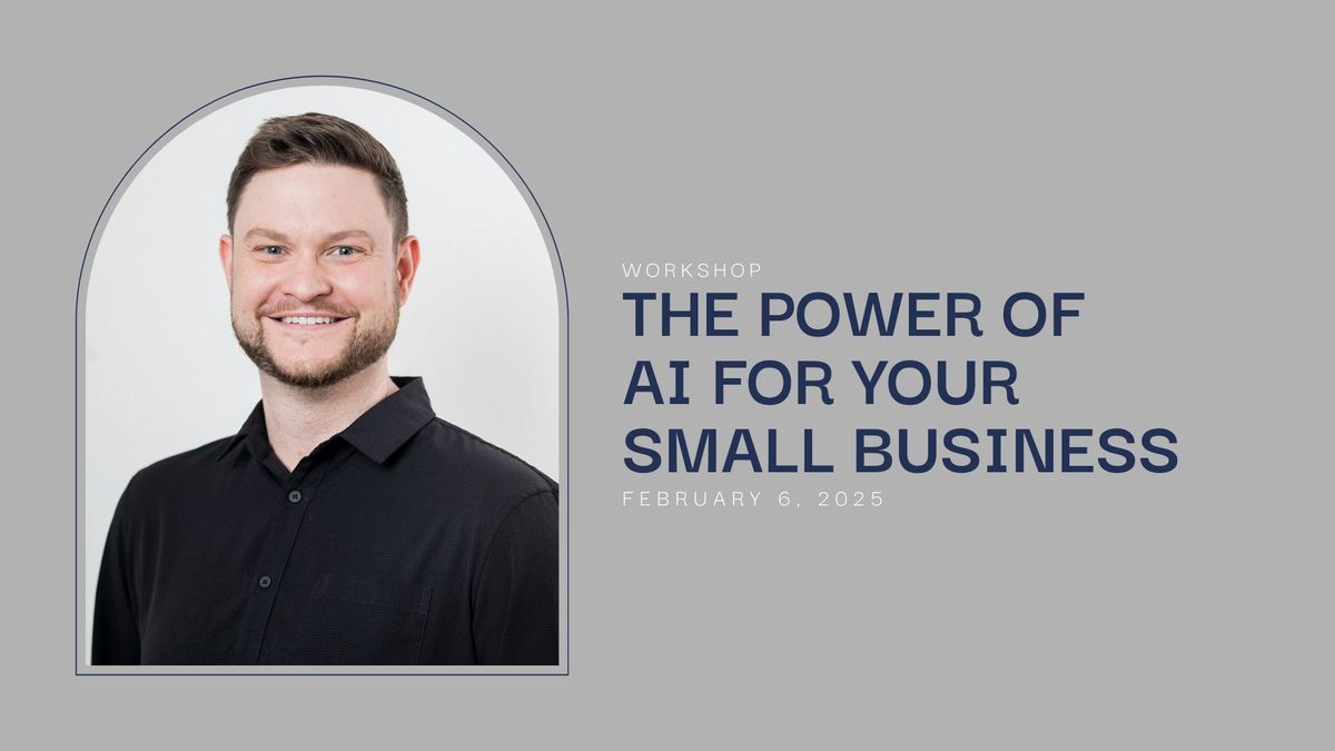 Workshop: The Power of AI for Your Small Business