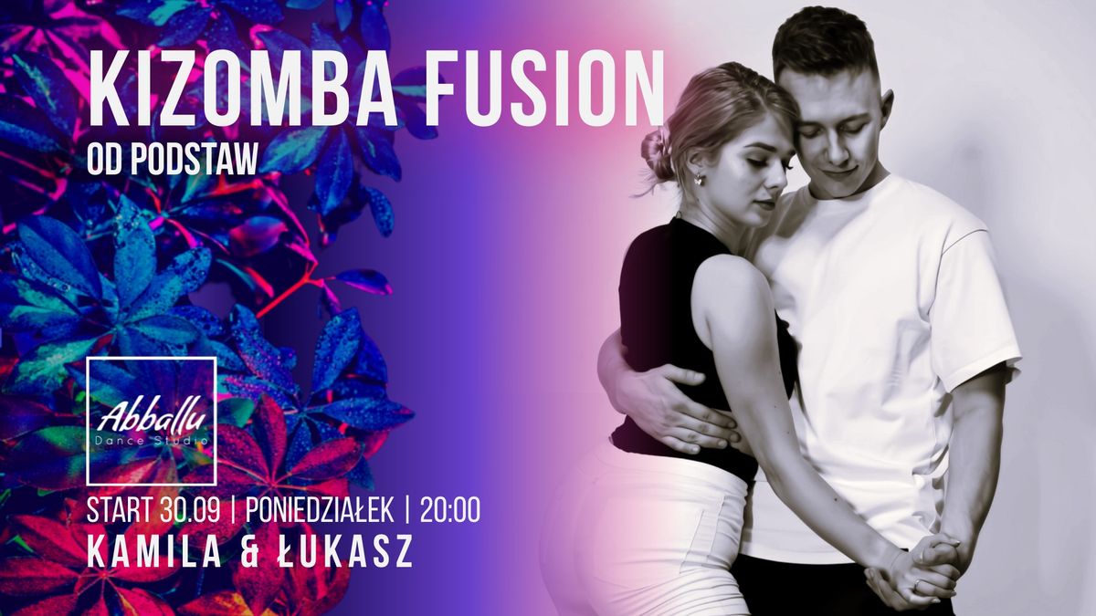 Kizomba Fusion | Od podstaw | Start 30.09 | Poniedzia\u0142ek 20:00 | Kamila & \u0141ukasz