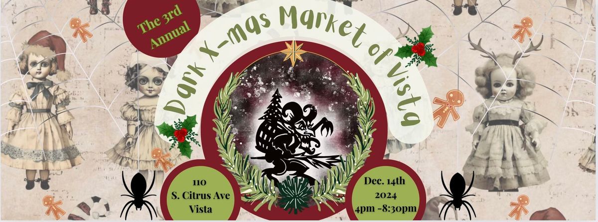 The 3rd Annual Dark X-mas Market of Vista 