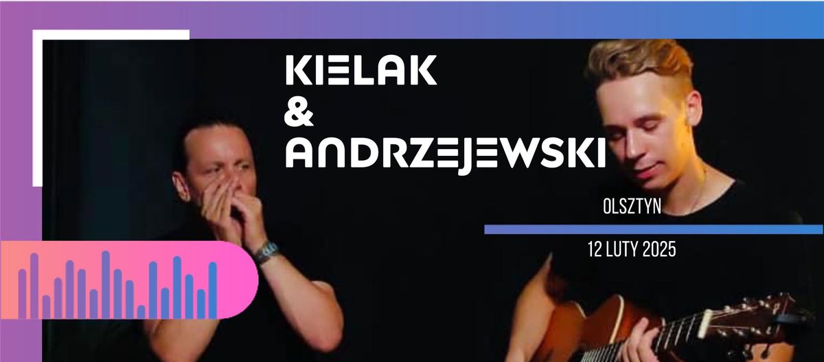 Kielak & Andrzejewski - koncert w Olsztynie