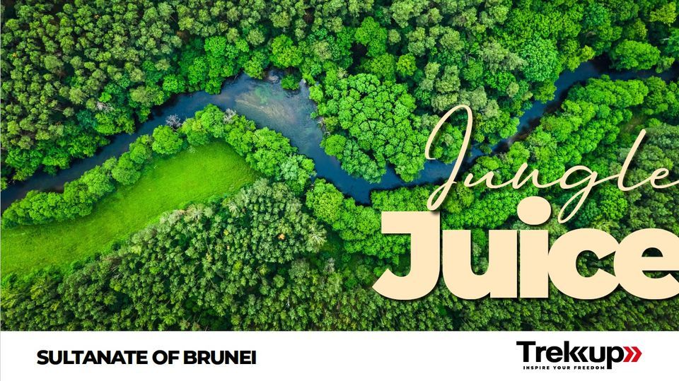 Jungle Juice | Sultanate of Brunei