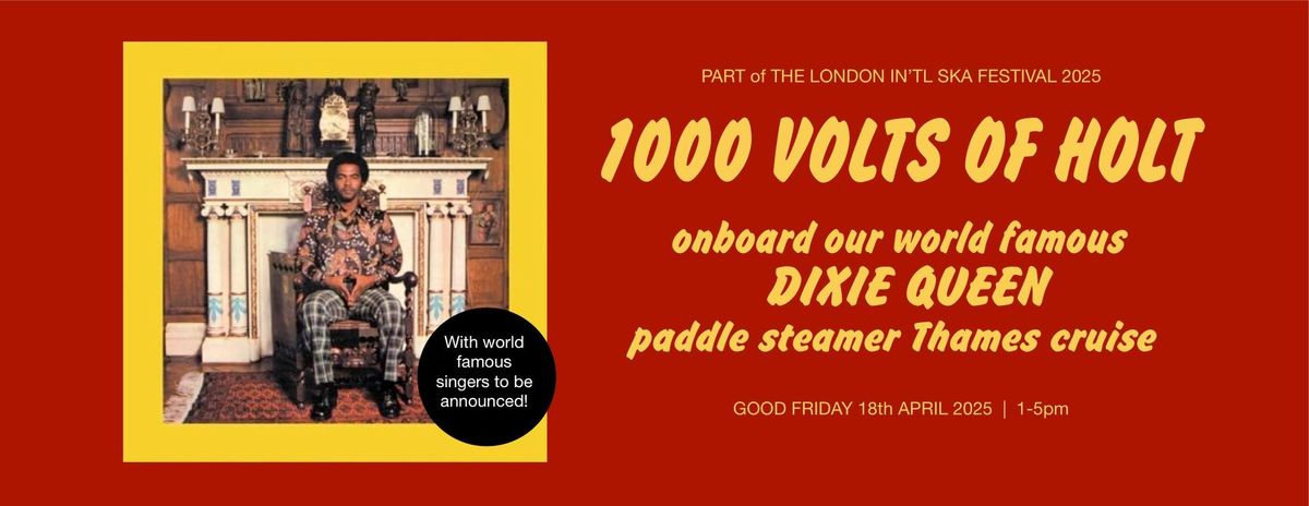 LISF2025 presents 1000 Volts of Holt on the Dixie Queen paddle steamer