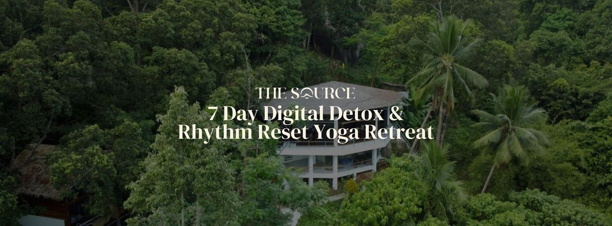 7 Day Digital Detox & Rhythm Reset Yoga Retreat