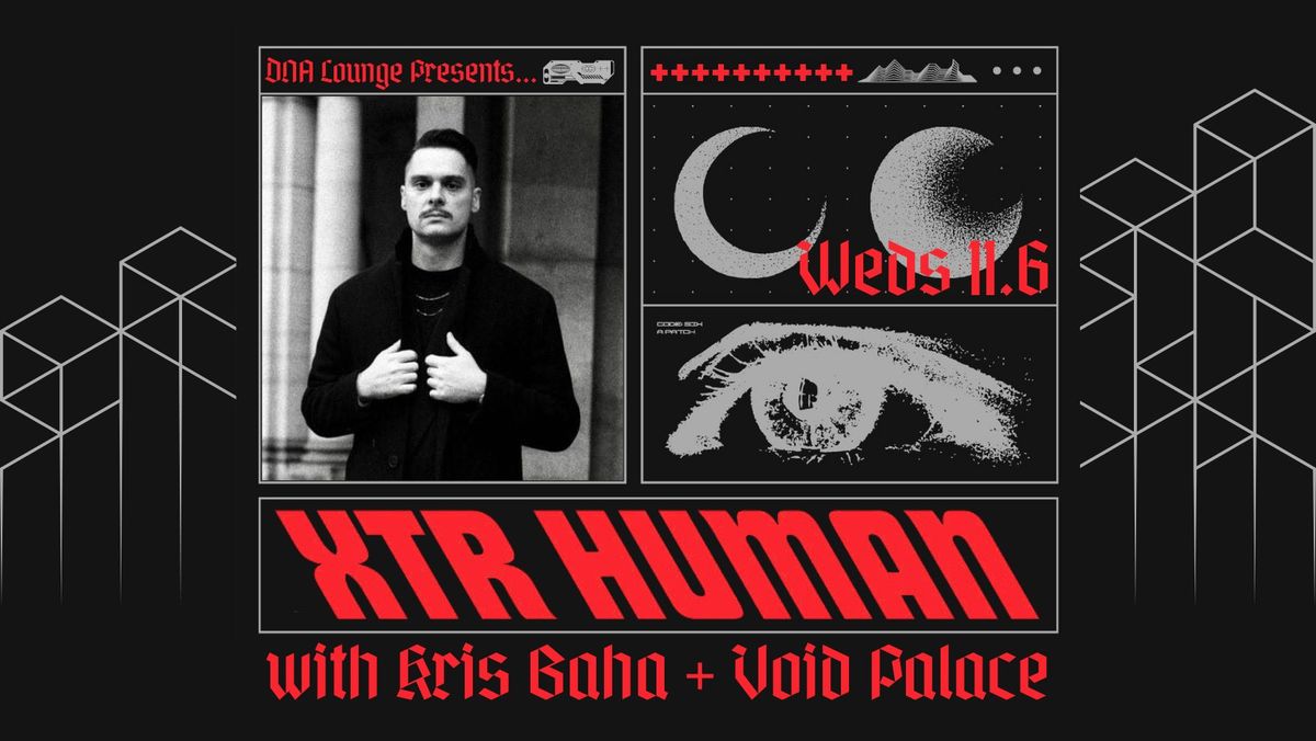 XTR Human, Kris Baha, Void Palace