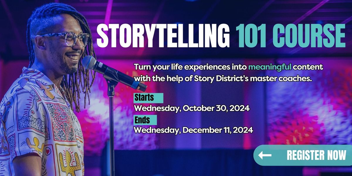 Storytelling 101 Course: Wednesdays - Starting Wednesday, October 30th