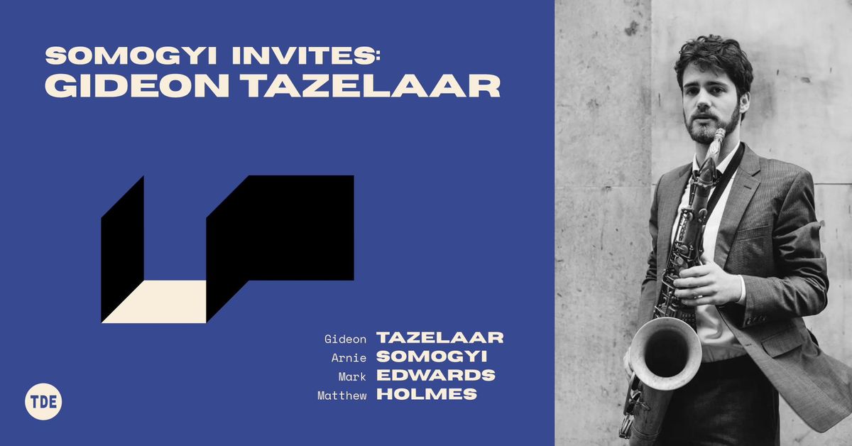 Arnie Somogyi Invites: Gideon Tazelaar