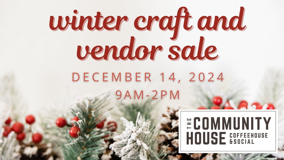 Winter Wonderland Craft and Vendor Sale at The Community House: Coffeehouse and Social