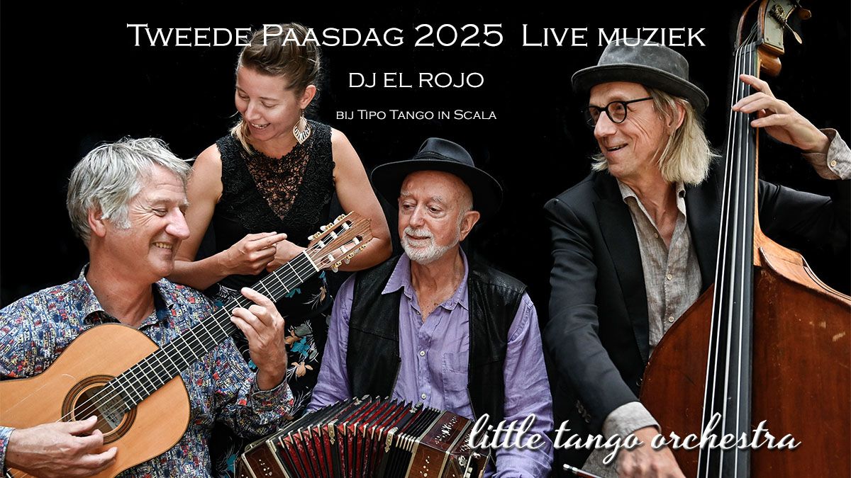 Paasspecial Milonga met live optreden van Little Tango Orchestra en DJ El Rojo