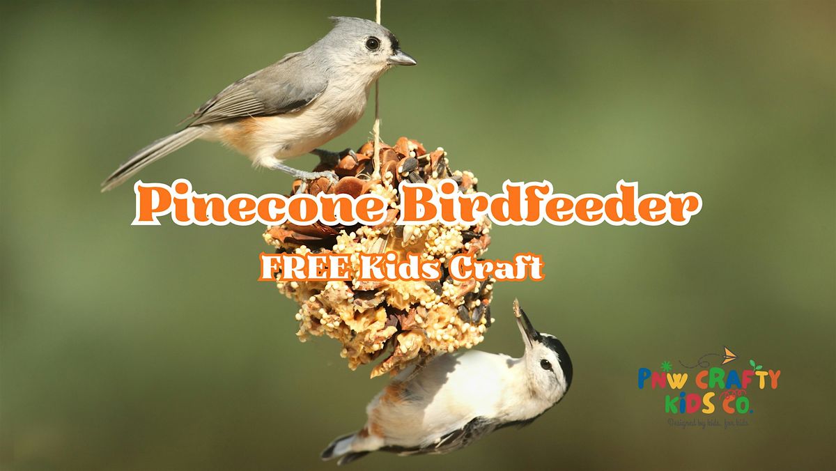 FREE Pinecone Birdfeeder Kids Craft Pop Up Workshop