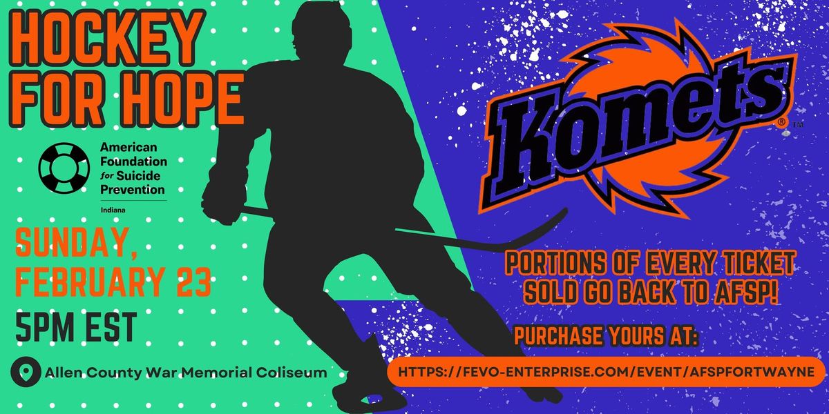 Fort Wayne Komets Hockey + AFSP Indiana