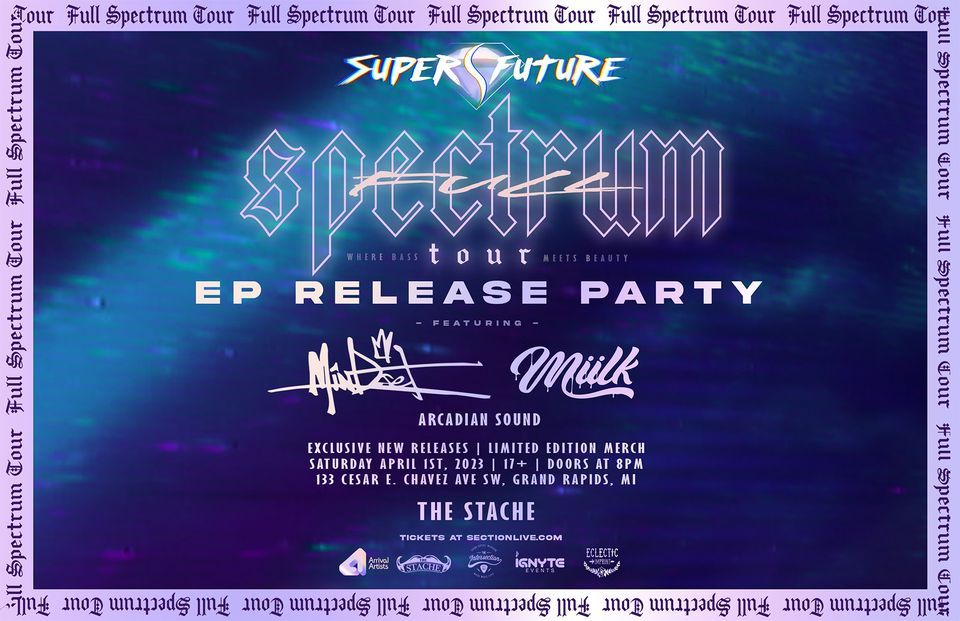 Super Future - Full Spectrum Tour EP RELEASE PARTY at The Stache - Grand Rapids