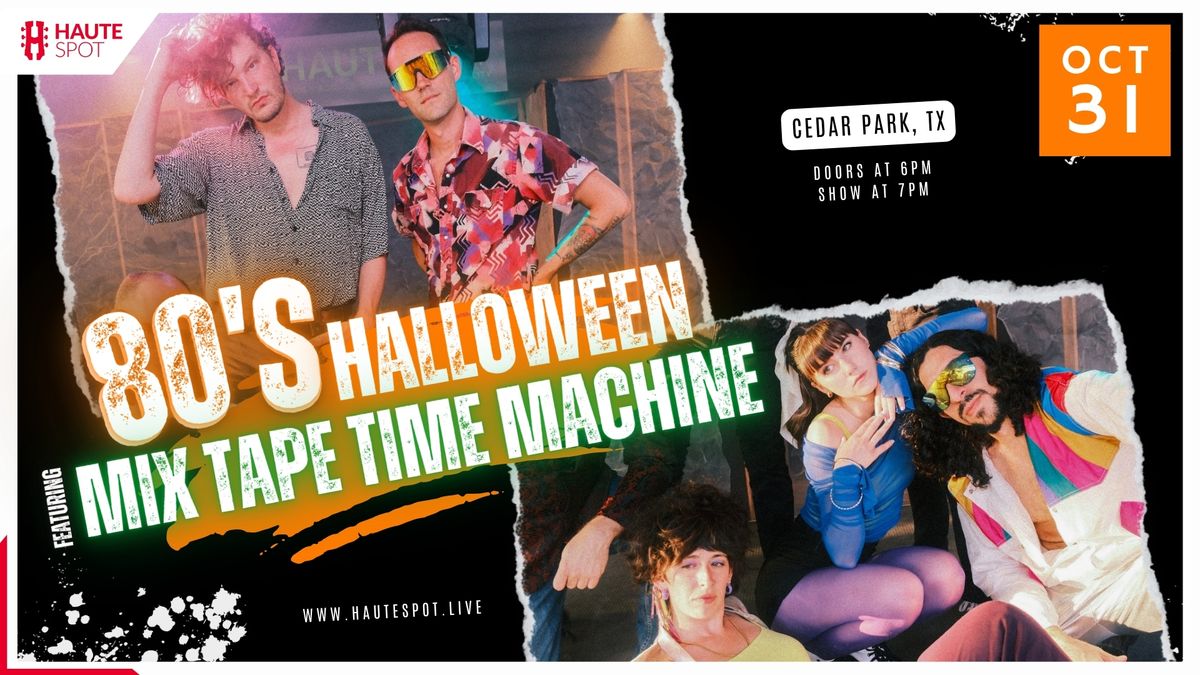 80s HALLOWEEN Bash Featuring Mixtape Time Machine at Haute Spot