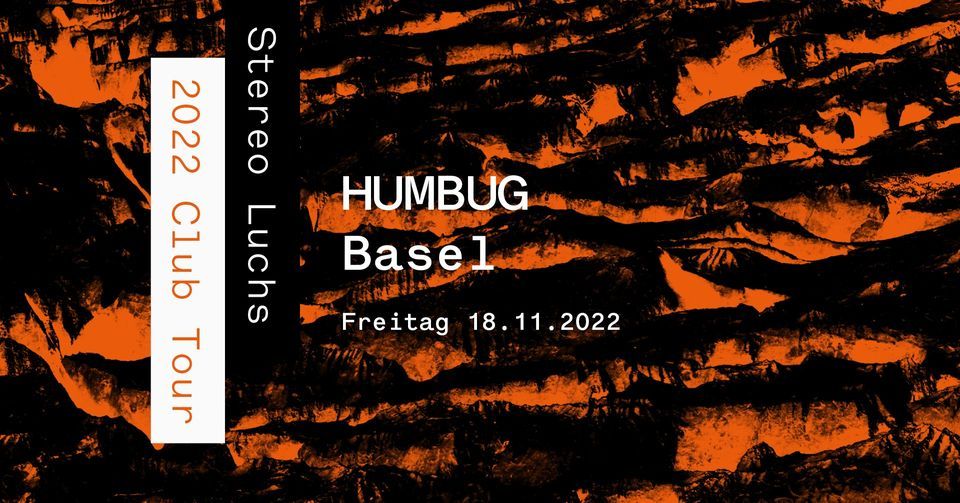 Stereo Luchs Live - Humbug Basel