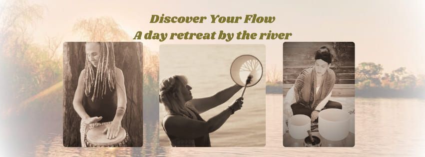 Discover Your Flow: A day retreat by the river\n\n