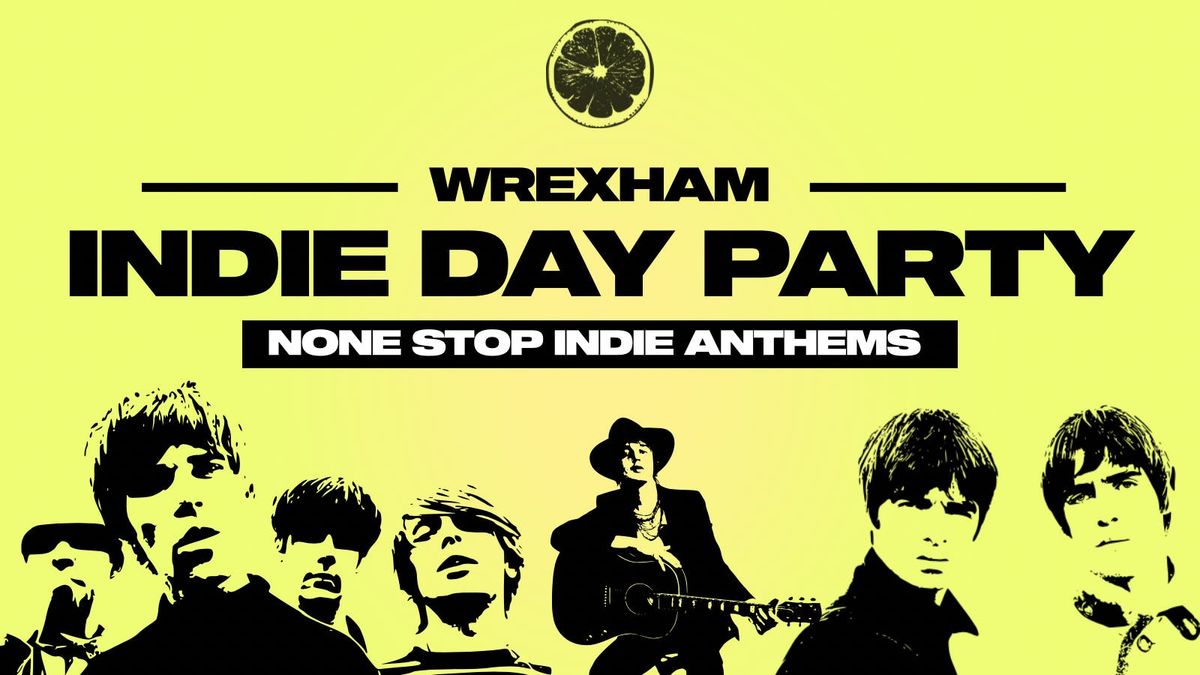 Indie Day Party - Wrexham \ud83c\udfb8\ud83c\udfb5