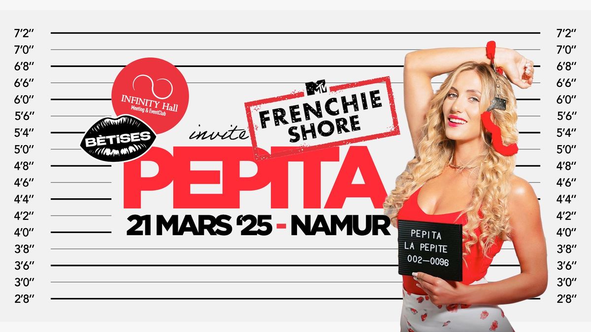 PEPITA - Frenchie Shore\ud83d\udd25I BETISE\ud83d\udc9cx Infinity Hall \u2022 Sam. 21 Mars