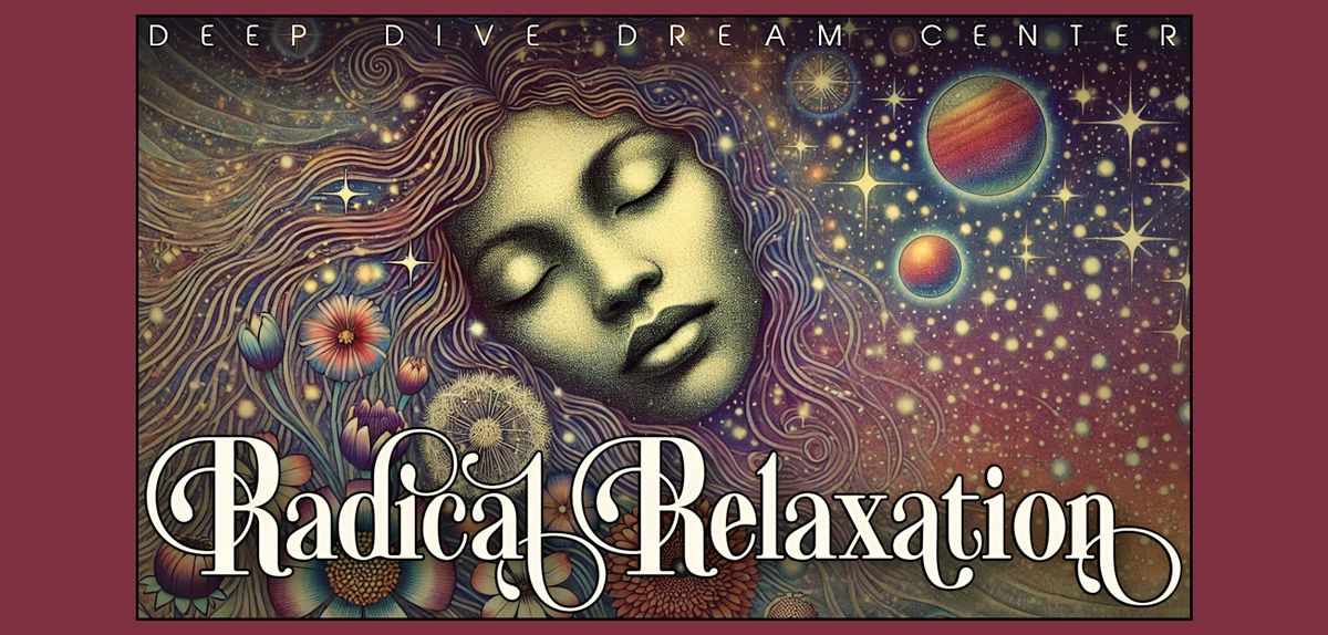 Radical Relaxation \u2014 A Magical Meditation Experience