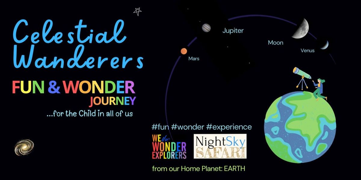 Celestial Wanderers - Fun & Wonder Journey