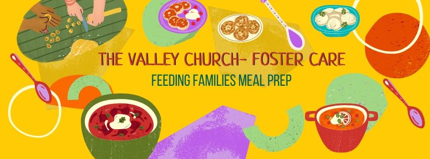 The Valley Church - Foster Care Meal Prep