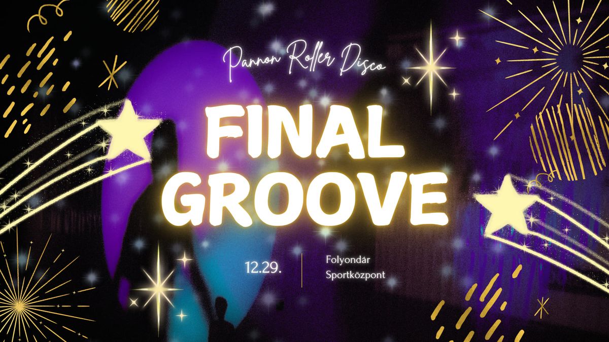 PANNON ROLLER DISCO - FINAL GROOVE